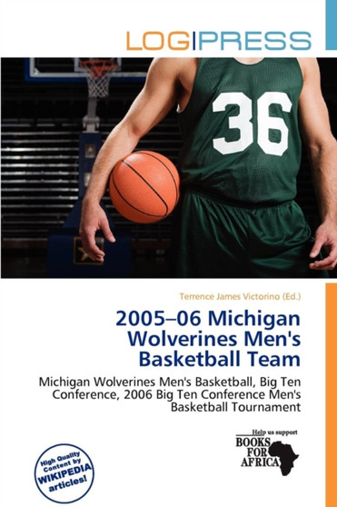 2005-06 Michigan Wolverines Men's Basketball Team by Terrence James Victorino - Paperback
