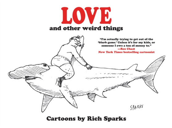 Love and Other Weird Things by Rich Sparks - Paperback