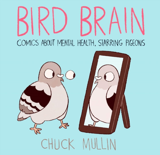 Bird Brain by Chuck Mullin - Hardback
