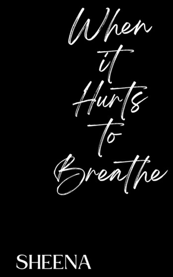When it Hurts to Breathe by Sheena - Paperback When it Hurts to Breathe by Sheena - Paperback