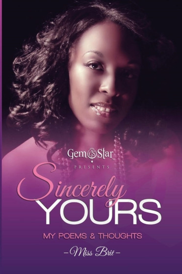 Sincerely Yours : My Poems & Thoughts by Brit - Paperback