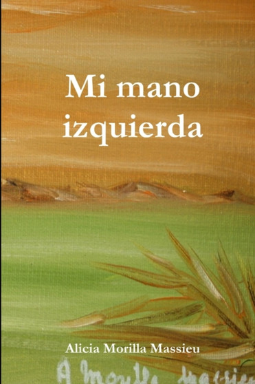 Mi Mano Izquierda by Alicia Morilla Massieu - Paperback