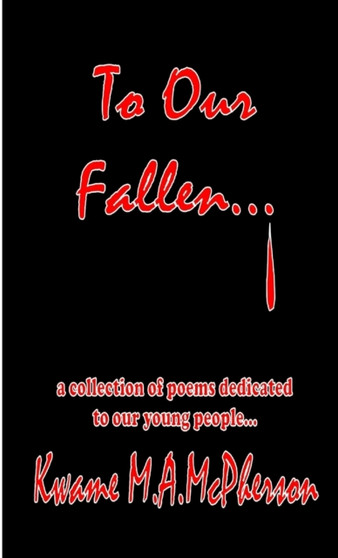 To Our Fallen by Kwame M.A. McPherson - Paperback