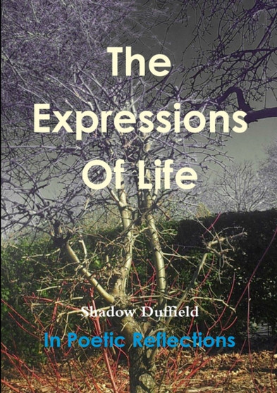 The Expressions Of Life by Shadow Duffield - Paperback