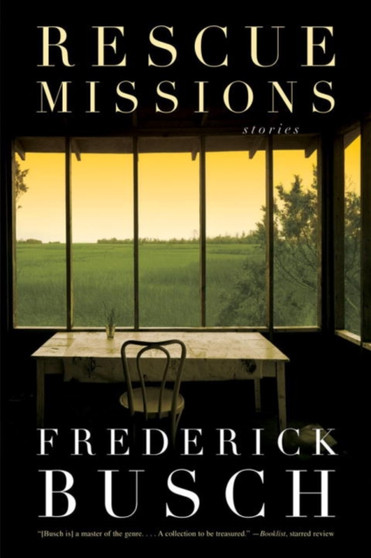 Rescue Missions : Stories by Frederick Busch - Paperback