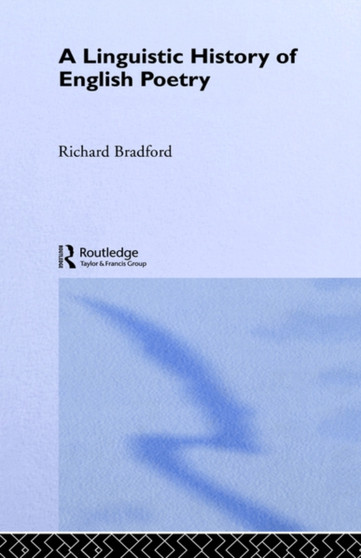 A Linguistic History of English Poetry by Richard Bradford - Paperback
