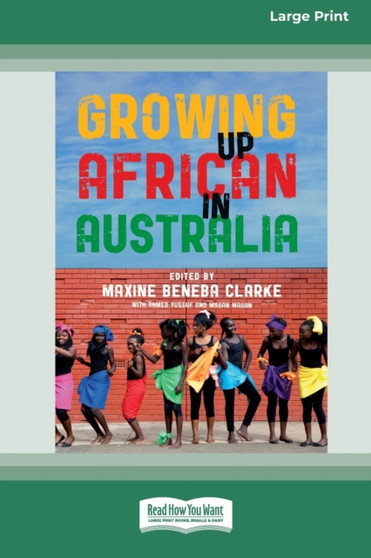 Growing Up African in Australia (16pt Large Print Edition) by Maxine Beneba Clarke - Paperback Growing Up African in Australia (16pt Large Print Edition) by Maxine Beneba Clarke - Paperback