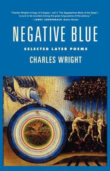 Negative Blue : Selected Later Poems by Charles Wright - Paperback