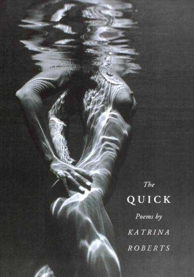 The Quick by Katrina Roberts - Hardback