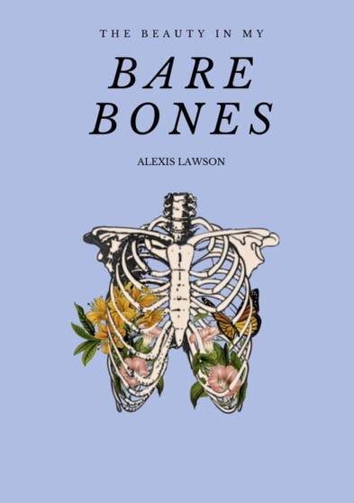 The Beauty In My Bare Bones by Alexis Lawson - Paperback
