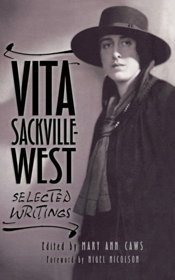 Vita Sackville-West : Selected Writings by Mary Ann Caws - Hardback