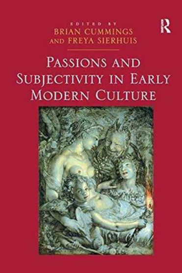 Passions and Subjectivity in Early Modern Culture by Freya Sierhuis - Paperback