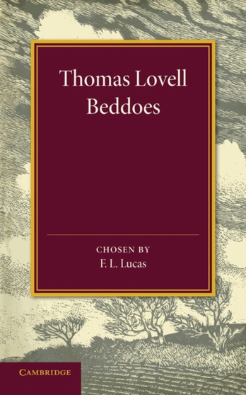 Thomas Lovell Beddoes : An Anthology by Thomas Lovell Beddoes - Paperback