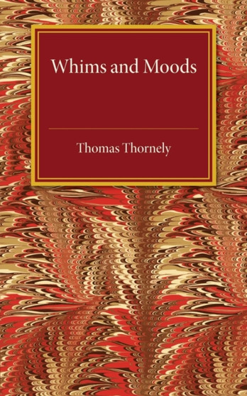 Whims and Moods by Thomas Thornely - Paperback