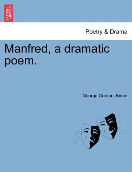 Manfred, a Dramatic Poem. by George Gordon Byron - Paperback