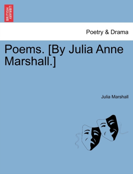 Poems. [By Julia Anne Marshall.] by Julia Marshall - Paperback