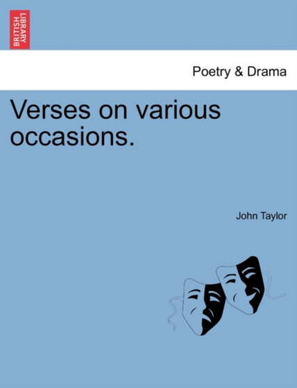 Verses on Various Occasions. by Lecturer in Classics John Taylor - Paperback