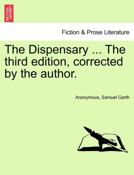 The Dispensary ... the Third Edition, Corrected by the Author. by Anonymous - Paperback