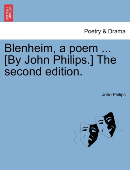 Blenheim, a Poem ... [by John Philips.] the Second Edition. by John Philips - Paperback