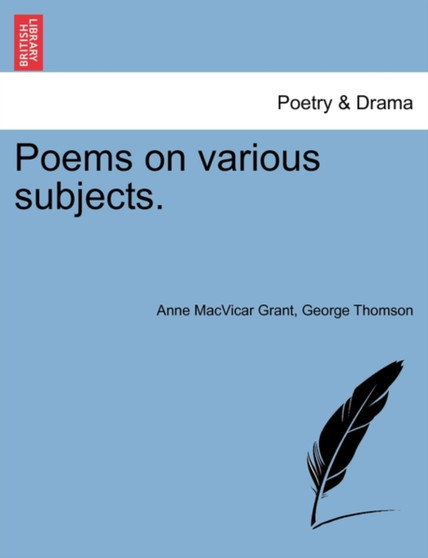 Poems on Various Subjects. by Anne MacVicar Grant - Paperback