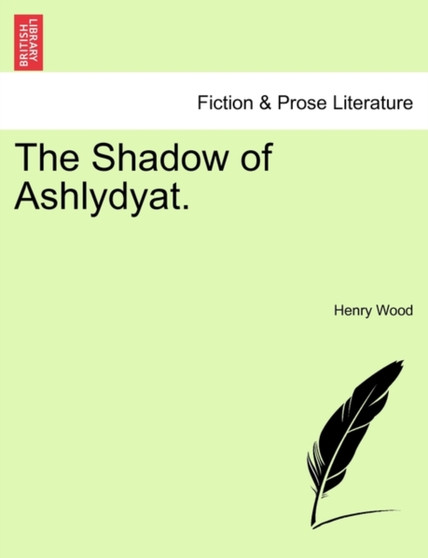 The Shadow of Ashlydyat. by Henry Wood - Paperback