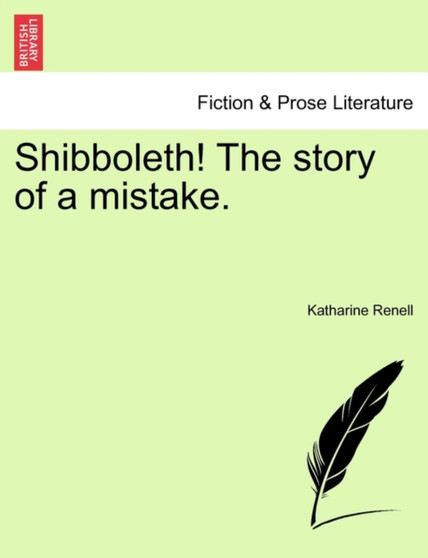 Shibboleth! the Story of a Mistake. by Katharine Renell - Paperback