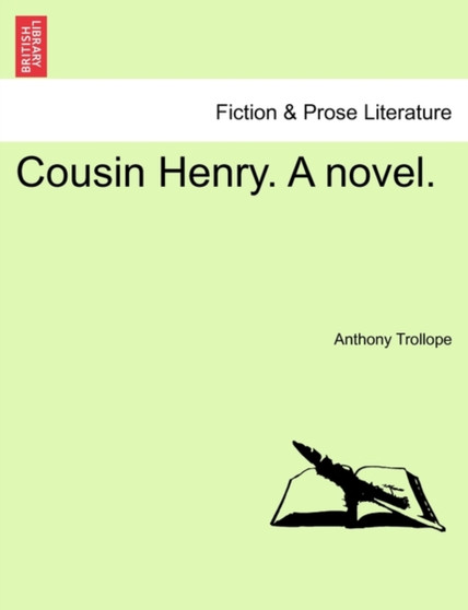 Cousin Henry. a Novel. by Anthony Trollope - Paperback