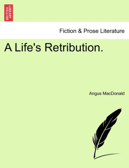 A Life's Retribution. by Dr Angus MacDonald - Paperback