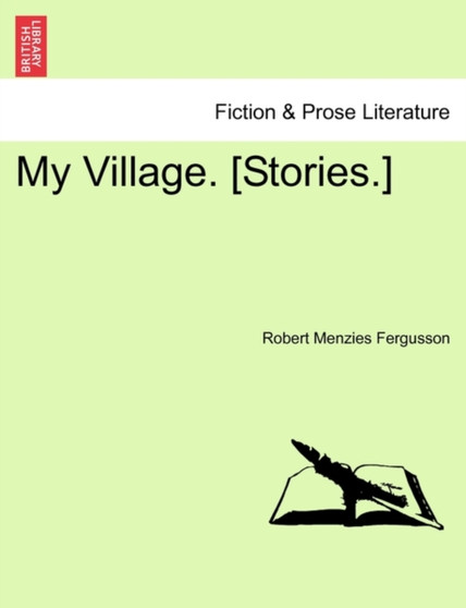 My Village. [Stories.] by Robert Menzies Fergusson - Paperback