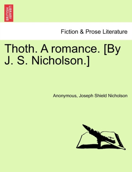 Thoth. a Romance. [By J. S. Nicholson.] Second Edition by Anonymous - Paperback