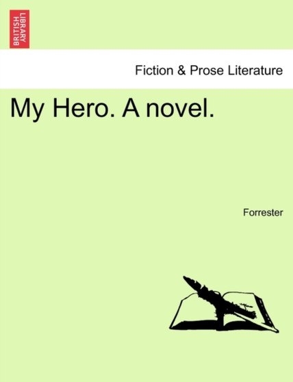 My Hero. a Novel. Vol. III by Forrester - Paperback