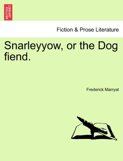 Snarleyyow, or the Dog Fiend. by Captain Frederick Marryat - Paperback