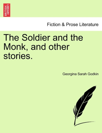 The Soldier and the Monk, and Other Stories. by Georgina Sarah Godkin - Paperback