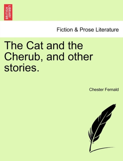 The Cat and the Cherub, and Other Stories. by Chester Fernald - Paperback