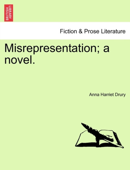 Misrepresentation; A Novel. by Anna Harriet Drury - Paperback