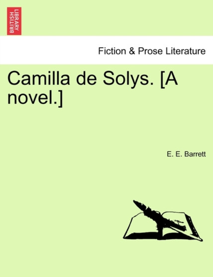 Camilla de Solys. [A Novel.] by E E Barrett - Paperback