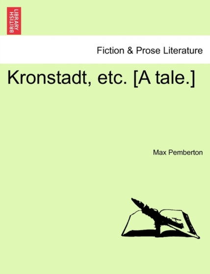 Kronstadt, Etc. [A Tale.] by Max Sir Pemberton - Paperback