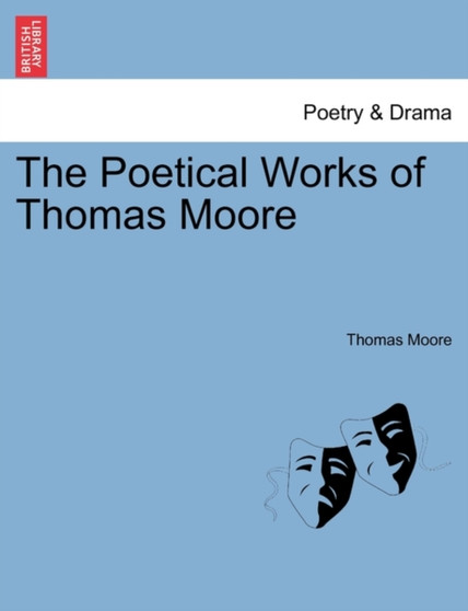 The Poetical Works of Thomas Moore Vol. I. by Thomas Moore - Paperback