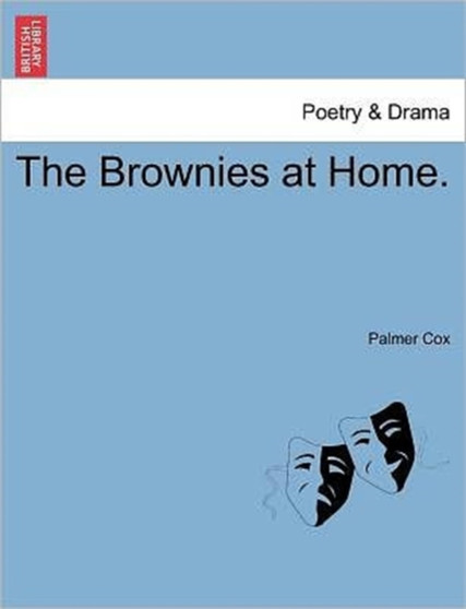 The Brownies at Home. by Palmer Cox - Paperback