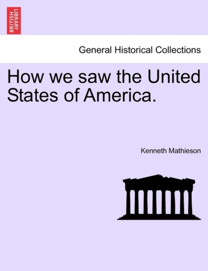 How We Saw the United States of America. by Kenneth Mathieson - Paperback