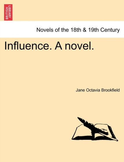 Influence. a Novel. by Jane Octavia Brookfield - Paperback