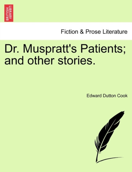 Dr. Muspratt's Patients; And Other Stories. by Edward Dutton Cook - Paperback