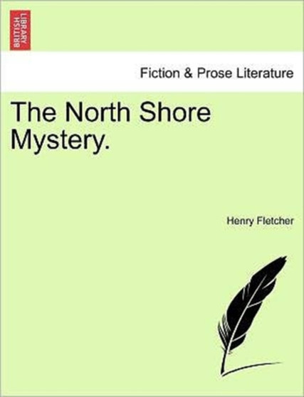 The North Shore Mystery. by Henry Fletcher - Paperback