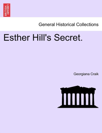 Esther Hill's Secret. by Georgiana Craik - Paperback