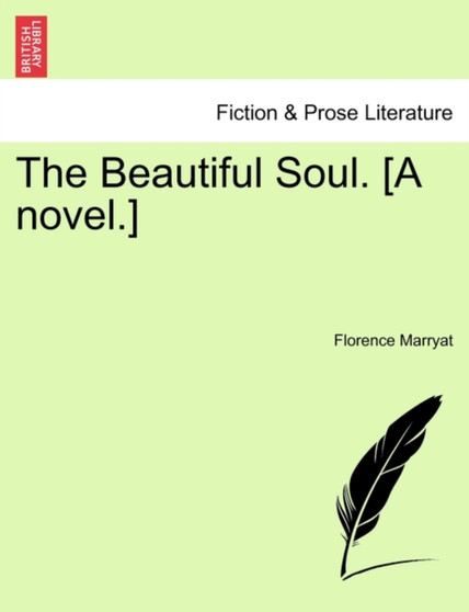 The Beautiful Soul. [A Novel.] by Florence Marryat - Paperback
