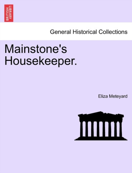 Mainstone's Housekeeper. Vol. II by Eliza Meteyard - Paperback