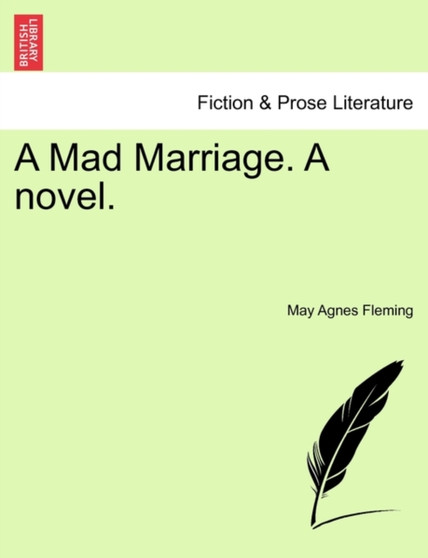 A Mad Marriage. a Novel. by May Agnes Fleming - Paperback