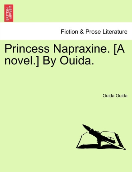 Princess Napraxine. [A Novel.] by Ouida. by Ouida Ouida - Paperback