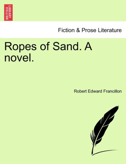 Ropes of Sand. a Novel. Vol.II by Robert Edward Francillon - Paperback