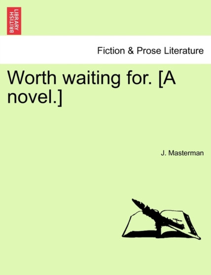 Worth Waiting For. [A Novel.] Vol. II. by J Masterman - Paperback